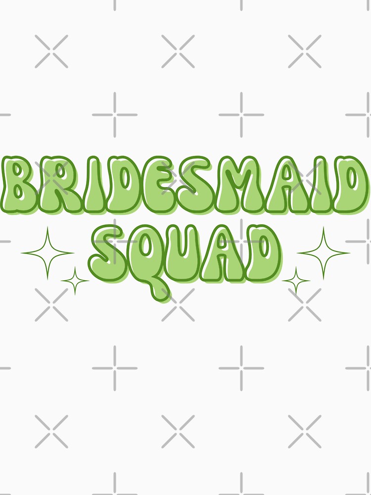 Bridesmaid Squad in Green by Alli Marie Designs T-Shirts, Hoodie, Sweatshirt | BlankRebels.com (Image 3)