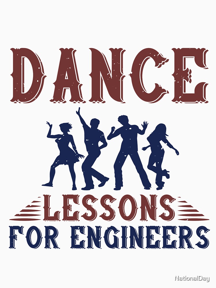 Dance Lessons For Engineers by NationalDay T-Shirts, Hoodie, Sweatshirt | BlankRebels.com (Image 3)