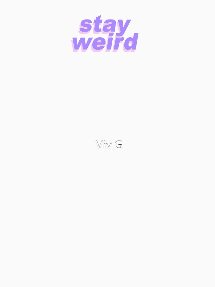 Stay Weird by Viv G T-Shirts, Hoodie, Sweatshirt | BlankRebels.com (Image 3)