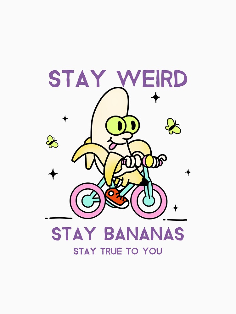 Stay weird Stay Bananas by TJsTrendyTees T-Shirts, Hoodie, Sweatshirt | BlankRebels.com (Image 3)