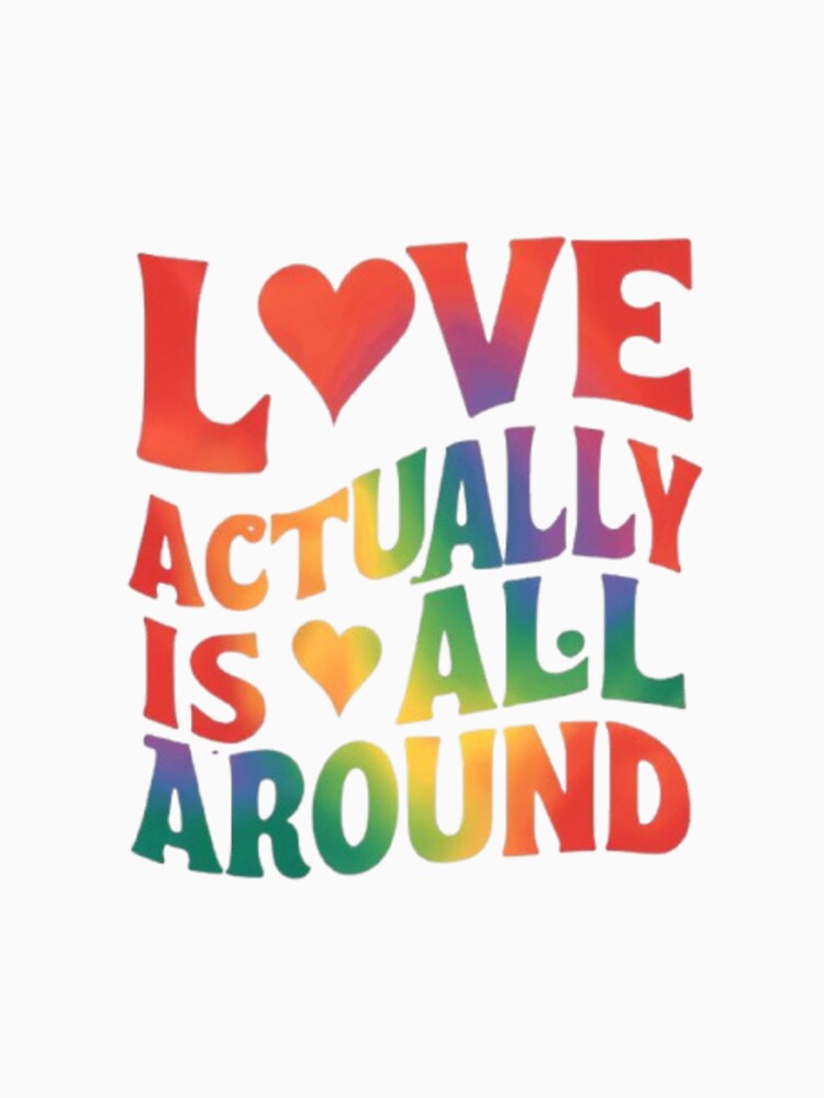 Love Actually Is All Around – Rainbow Pride Quote Typography Design by MeowMuzez