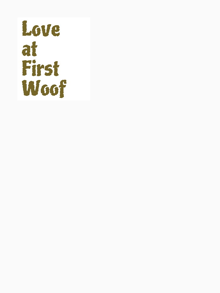 Love at First Woof- Cute Dog Lover design by Per i vostri amici a quattro zampe, e non solo