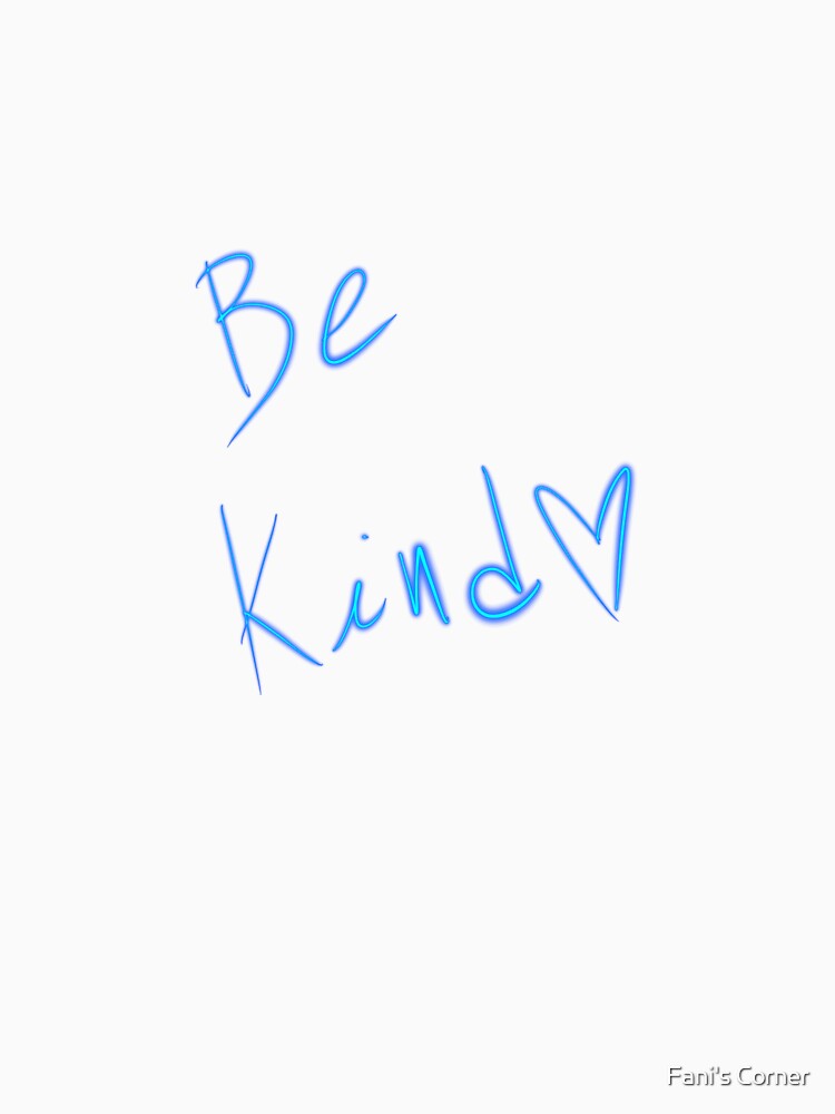 Be Kind Neon Sign – Minimal Blue Glow Typography Quote by Fani's Corner T-Shirts, Hoodie, Sweatshirt (Image 3)