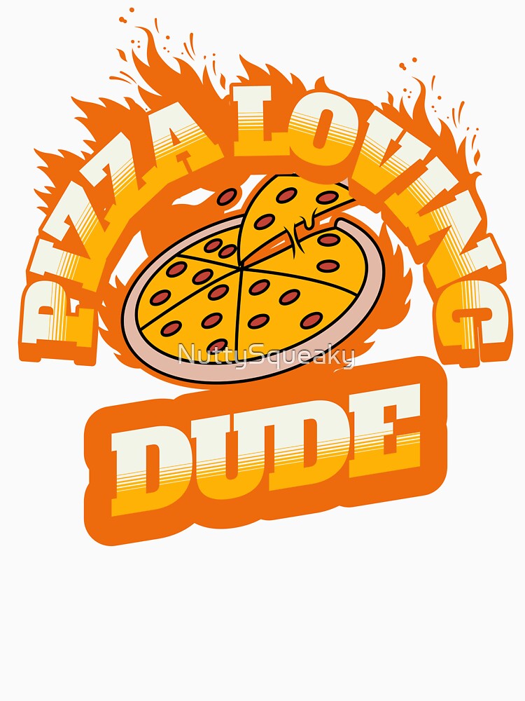 Pizza Loving Dude by NuttySqueaky T-Shirts, Hoodie, Sweatshirt | BlankRebels.com (Image 3)