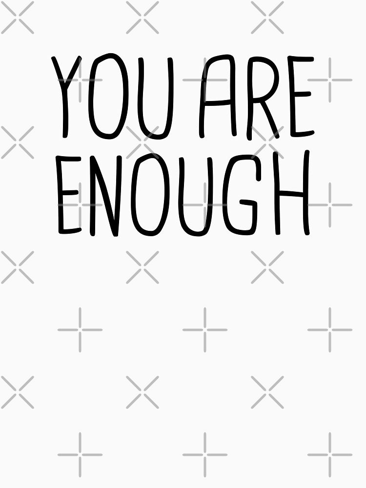 You are enough by corbrand T-Shirts, Hoodie, Sweatshirt | BlankRebels.com (Image 3)