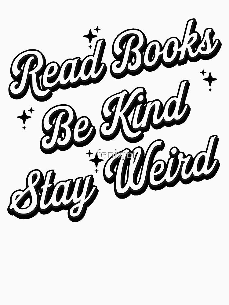 Books, Kindness, and Stay Weird by fenixjoi T-Shirts, Hoodie, Sweatshirt | BlankRebels.com (Image 3)