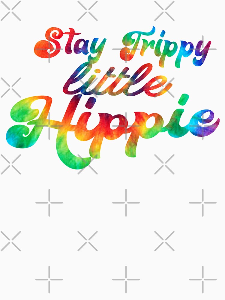 Stay Trippy Little Hippie Rainbow Tie-Dye by ARS Design T-Shirts, Hoodie, Sweatshirt | BlankRebels.com (Image 3)