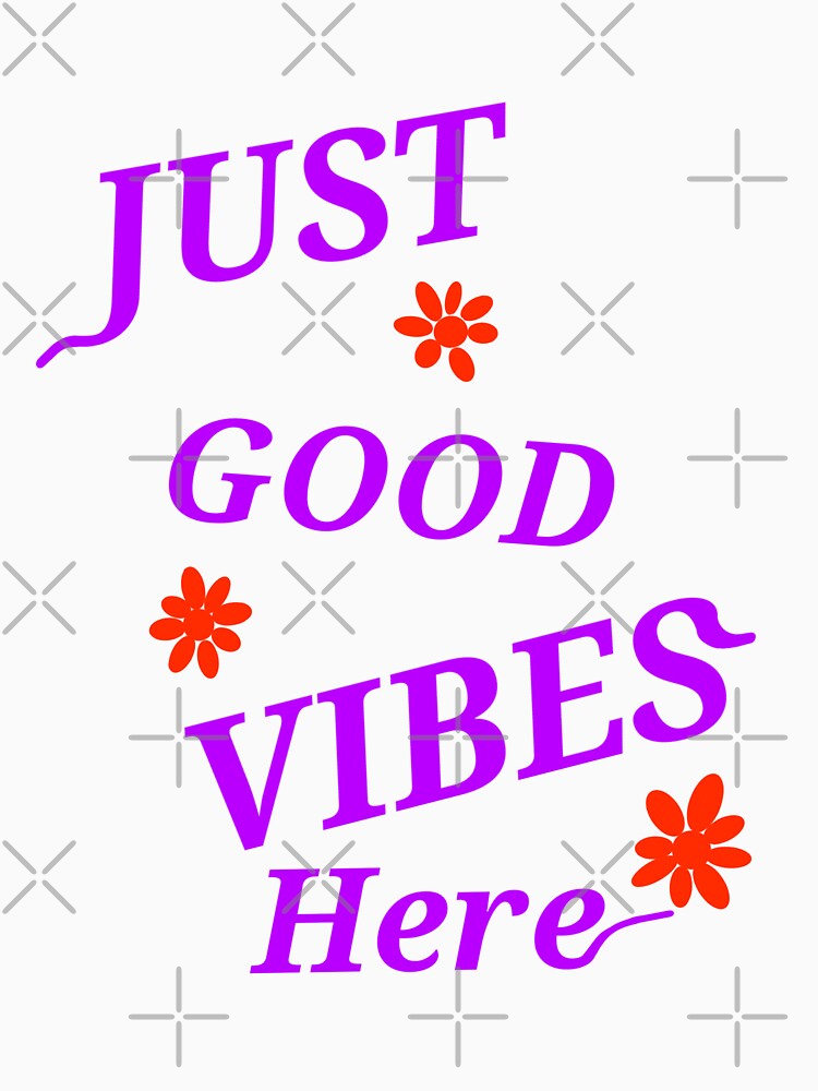JUST GOOD VIBES HERE MINIMALIST TYPOGRAPHY by MsArtyCrafts T-Shirts, Hoodie, Sweatshirt | BlankRebels.com (Image 3)