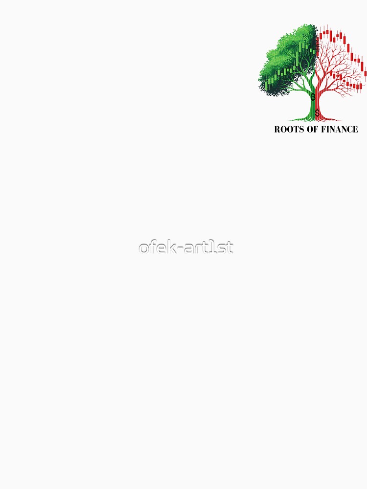 Roots Of Finance Tree by ofek-art1st T-Shirts, Hoodie, Sweatshirt | BlankRebels.com (Image 3)
