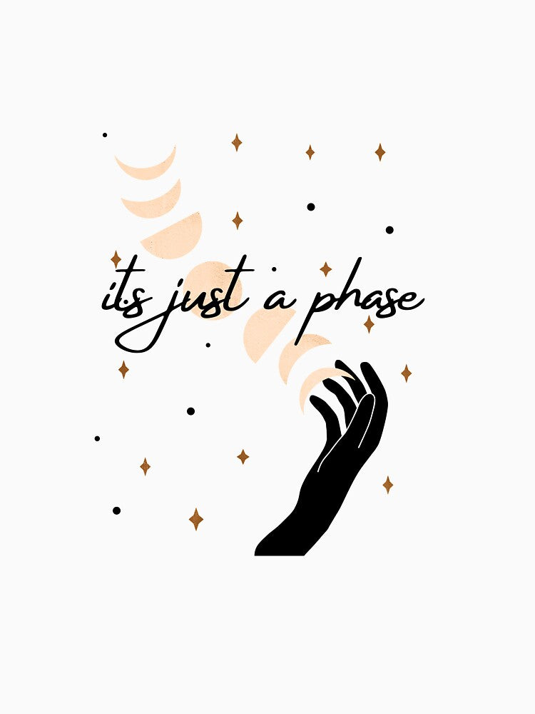 Its Just A Phase by LisaRoseDesigns T-Shirts, Hoodie, Sweatshirt | BlankRebels.com (Image 3)