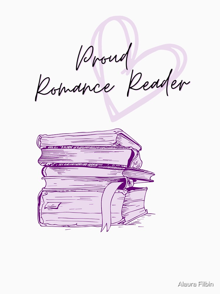 Proud Romance Reader by Alaura Filbin T-Shirts, Hoodie, Sweatshirt | BlankRebels.com (Image 3)