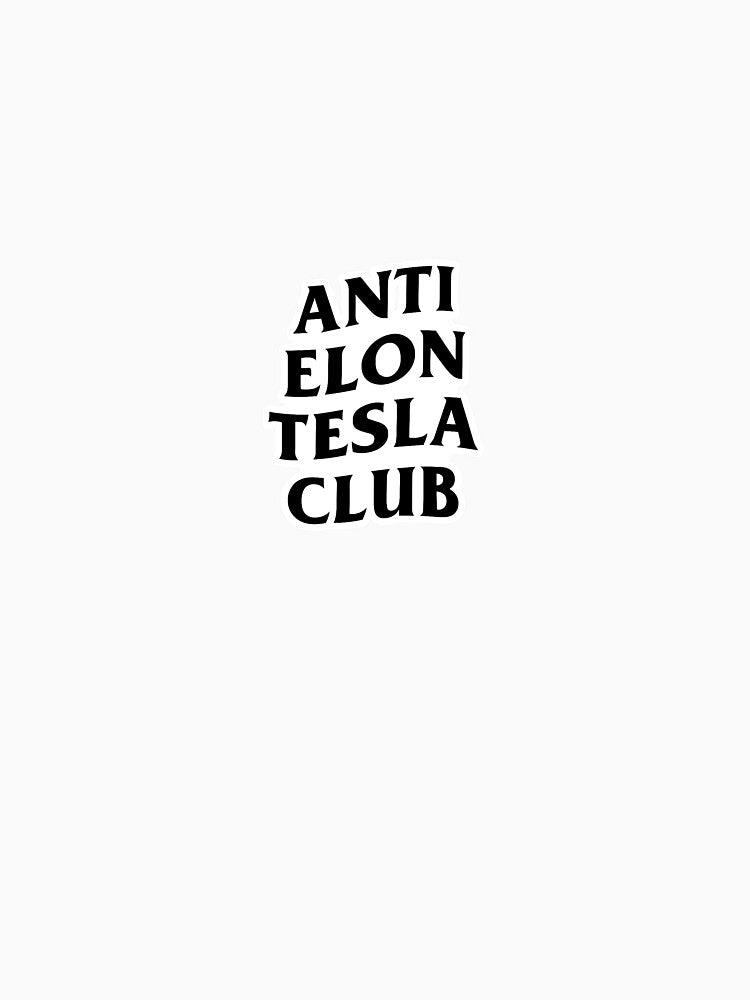Anti Elon Tesla Club by OuttaOrbitSlaps T-Shirts, Hoodie, Sweatshirt | BlankRebels.com (Image 3)