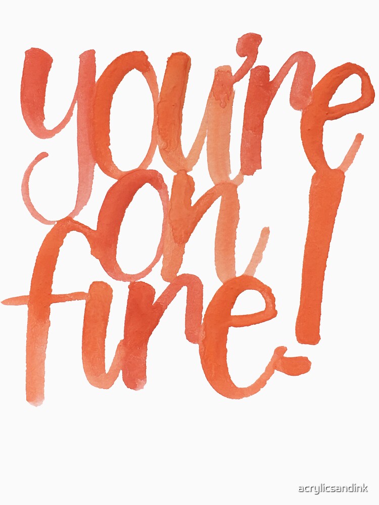 You're on fire by acrylicsandink T-Shirts, Hoodie, Sweatshirt | BlankRebels.com (Image 3)