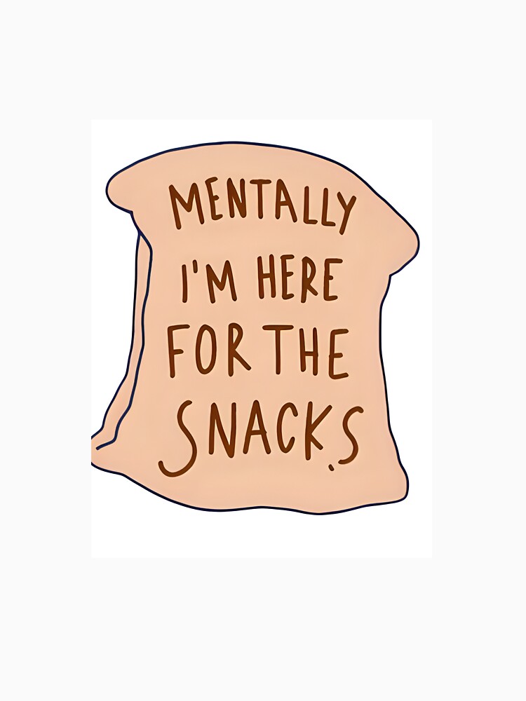 mentaly i am here for the snacks by Grim Threads T-Shirts, Hoodie, Sweatshirt | BlankRebels.com (Image 3)