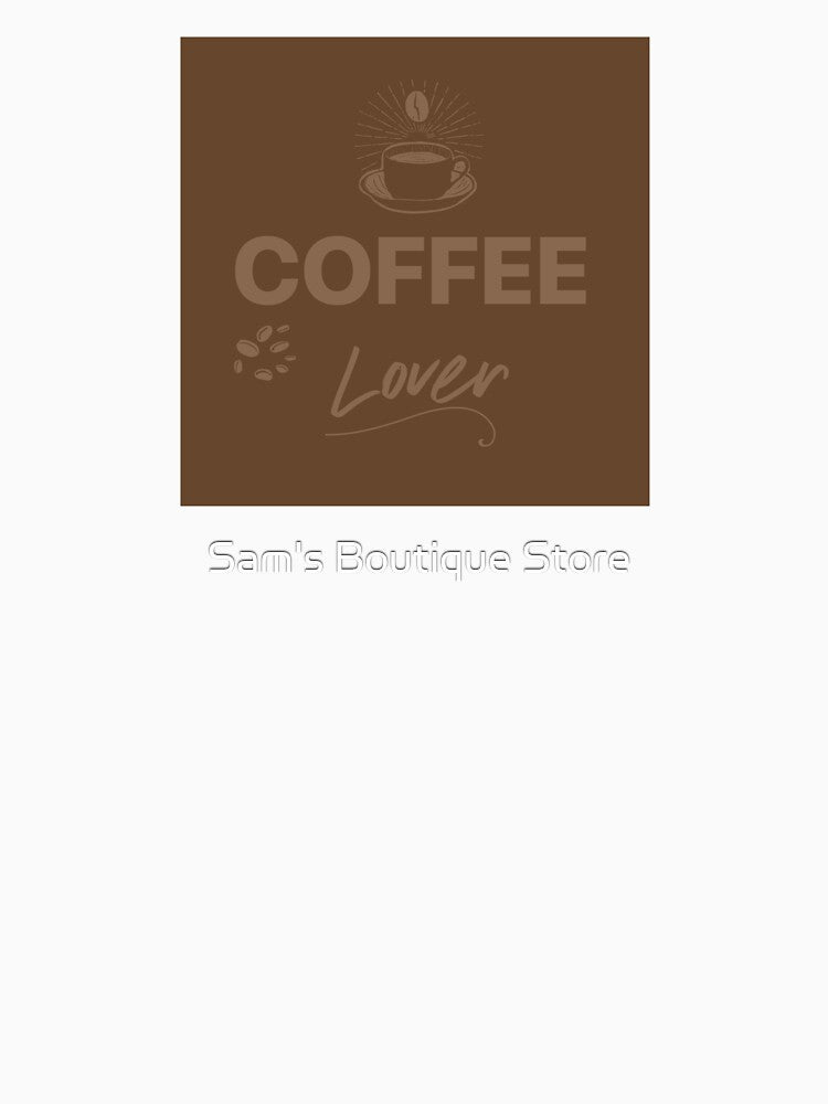 Coffee Lover by Sam's Boutique Store T-Shirts, Hoodie, Sweatshirt | BlankRebels.com (Image 2)