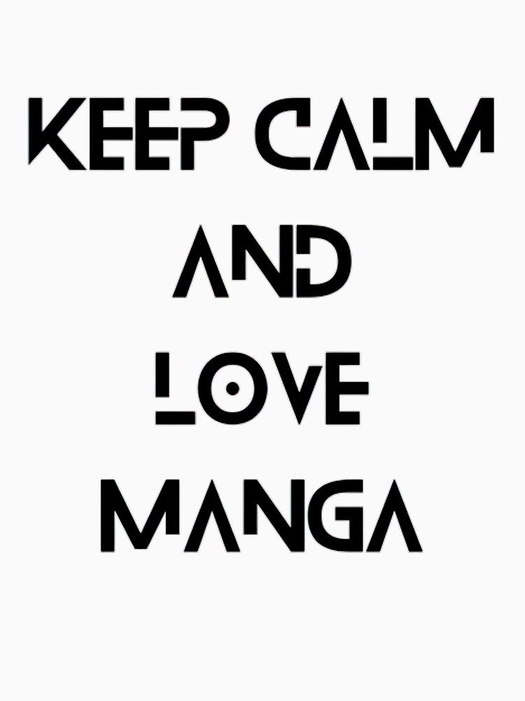Keep calm and love manga by MaryAnn84 T-Shirts, Hoodie, Sweatshirt | BlankRebels.com (Image 3)