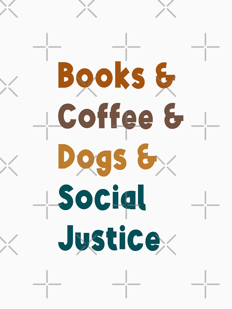 Kawaii Books and Coffee and Dogs and Social Justice Text by RoroArtsNDesign T-Shirts, Hoodie, Sweatshirt (Image 3)