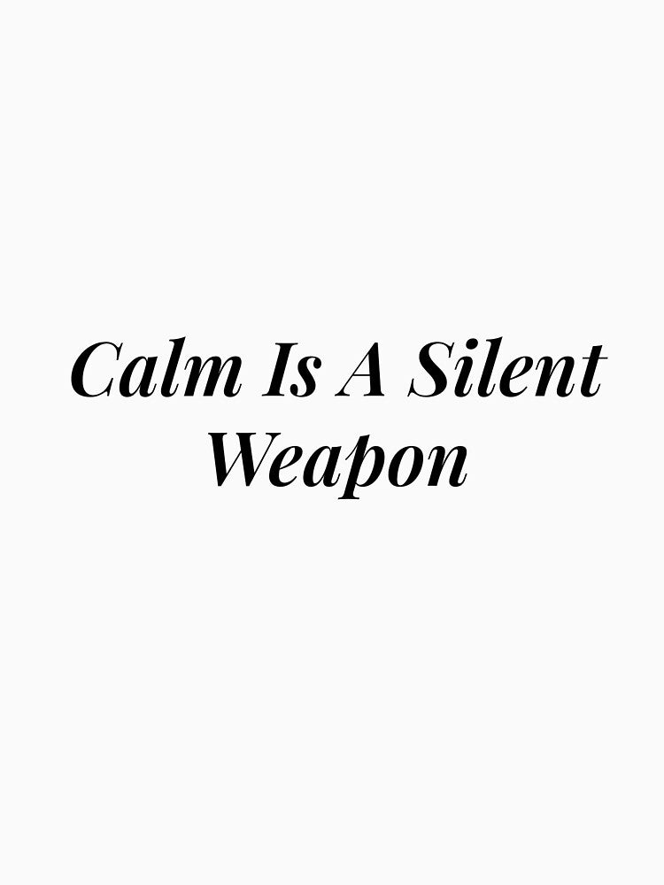 Calm Is A Silent Weapon - Minimal Quote Design by HruvaStudio T-Shirts, Hoodie, Sweatshirt | BlankRebels.com (Image 3)