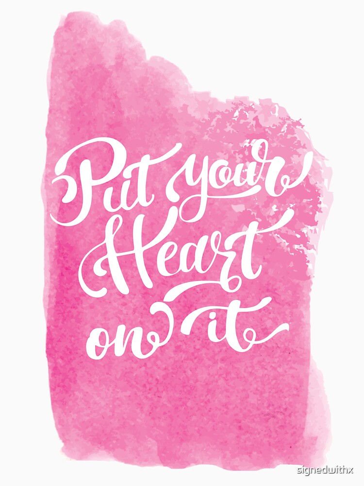 Put your heart on it by signedwithx T-Shirts, Hoodie, Sweatshirt | BlankRebels.com (Image 3)