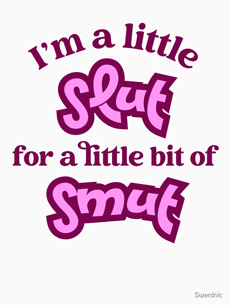 Love a little bit of smut by Swerdnic T-Shirts, Hoodie, Sweatshirt | BlankRebels.com (Image 3)