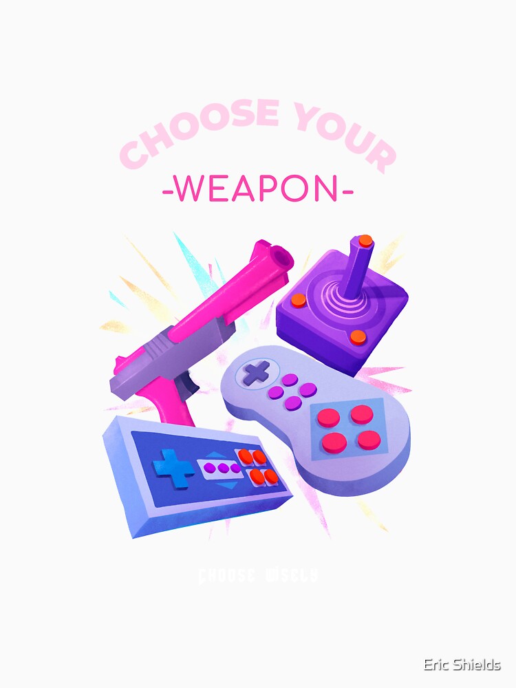 Choose Your Weapon (Retro Gaming) by Eric Shields T-Shirts, Hoodie, Sweatshirt | BlankRebels.com (Image 3)