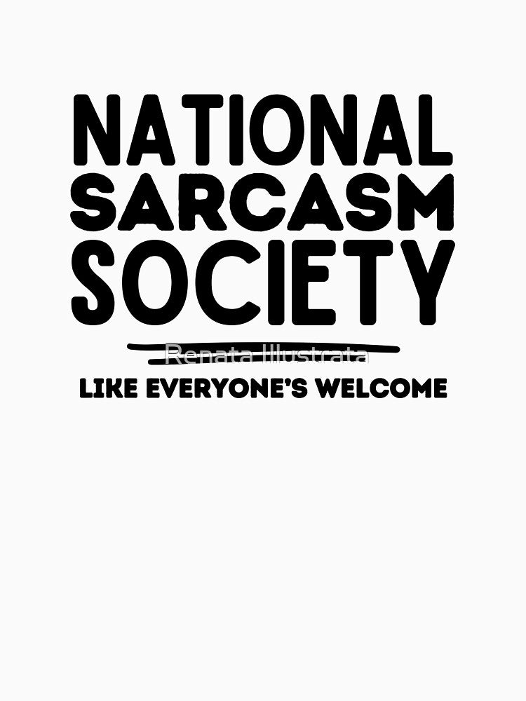 Awesome Sarcasm National Sarcasm Society by Renata Illustrata T-Shirts, Hoodie, Sweatshirt | BlankRebels.com (Image 3)