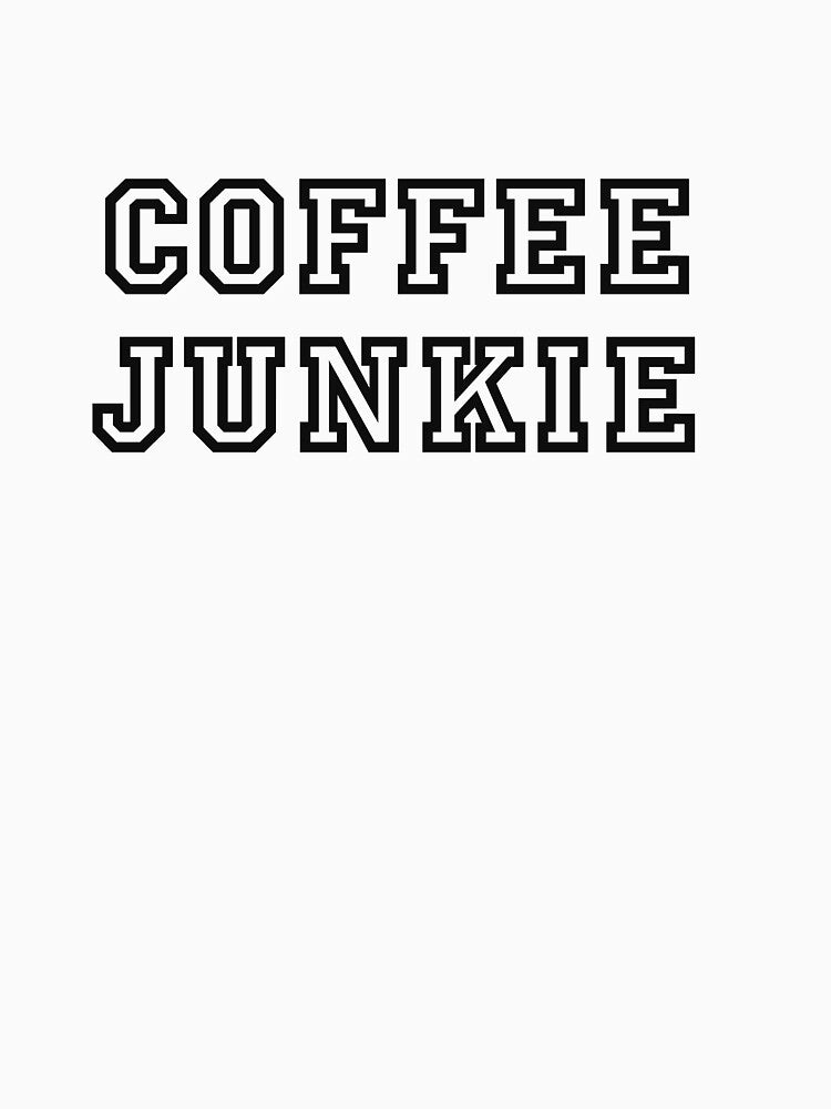 Coffee junkie by Alexa1G T-Shirts, Hoodie, Sweatshirt | BlankRebels.com (Image 2)