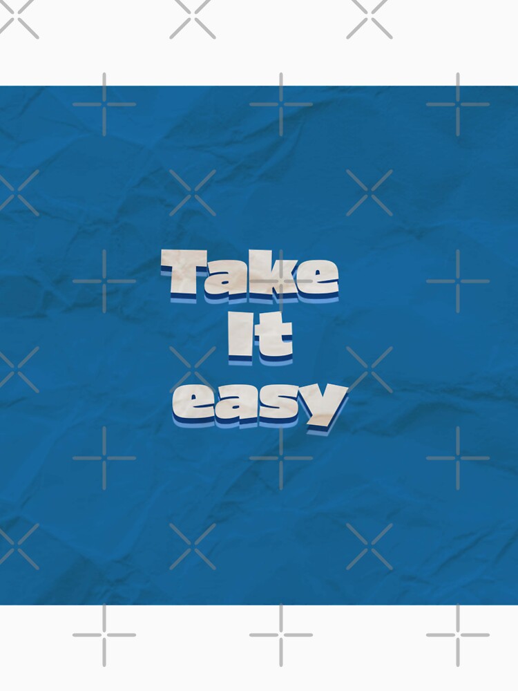 Take it Easy by Chrisjeffries24 T-Shirts, Hoodie, Sweatshirt | BlankRebels.com (Image 2)