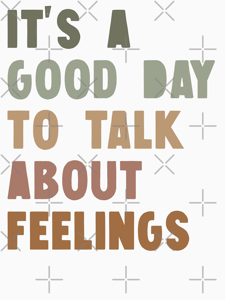 It's A Good Day to Talk About Feelings by ZAIKY DREAMS