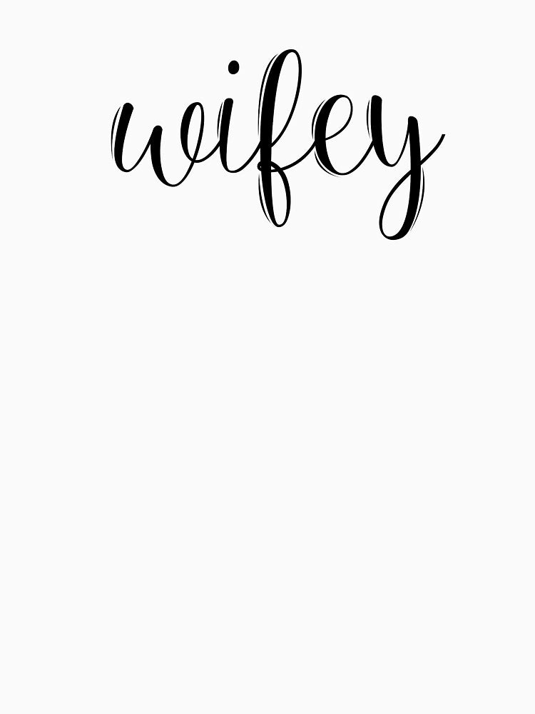 Wifey by Lowdey T-Shirts, Hoodie, Sweatshirt | BlankRebels.com (Image 3)