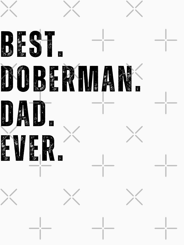 Best Doberman dog dad ever funny father gift idea by myrll T-Shirts, Hoodie, Sweatshirt | BlankRebels.com (Image 3)