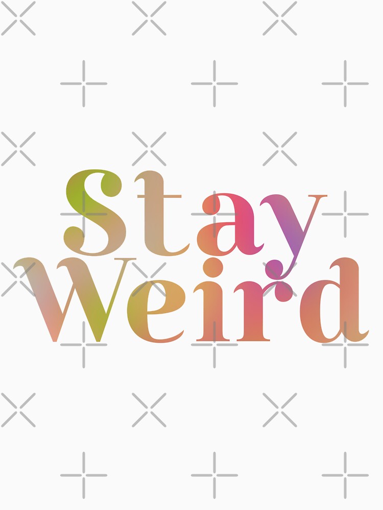 Stay weird - groovy lettering by Mart’s T-Shirts, Hoodie, Sweatshirt | BlankRebels.com (Image 3)