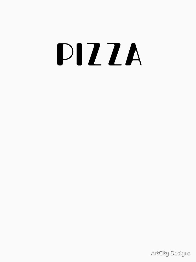 Pizza by ArtCity Designs T-Shirts, Hoodie, Sweatshirt | BlankRebels.com (Image 3)