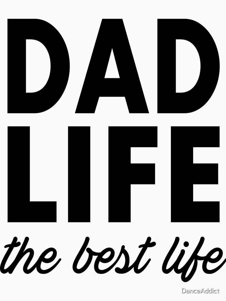 Dad Life the Best Life by DanceAddict T-Shirts, Hoodie, Sweatshirt | BlankRebels.com (Image 2)