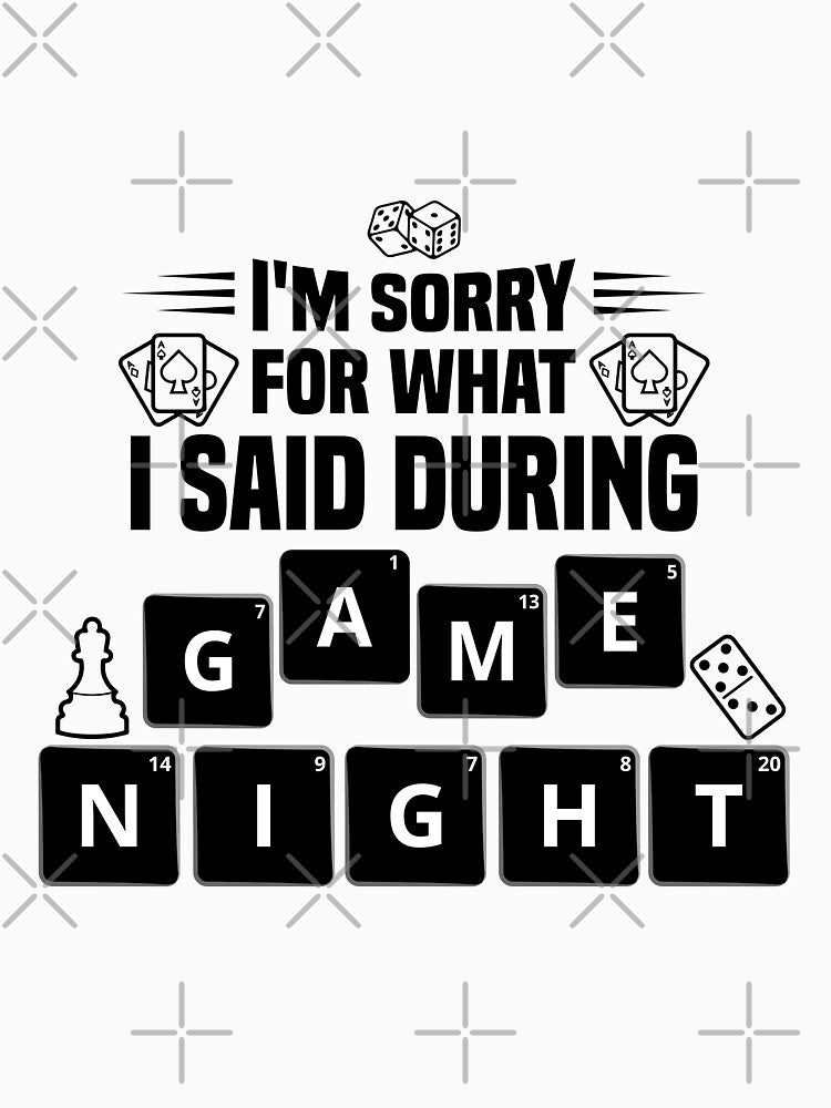 I'm Sorry For What I Said During Game Night - Game Night Host Funny Board Games by JUSTBEELEGANT T-Shirts,... (Image 3)