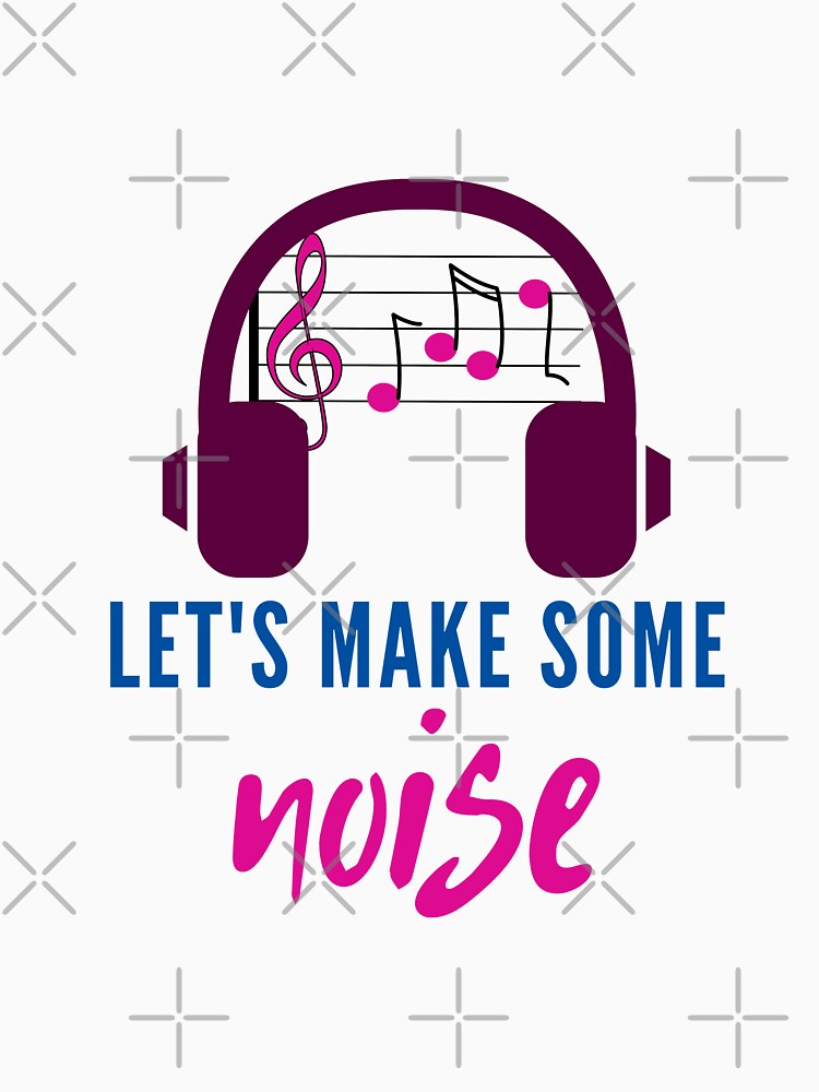 Music Lover - Let's make some noise by chahakisha T-Shirts, Hoodie, Sweatshirt | BlankRebels.com (Image 2)