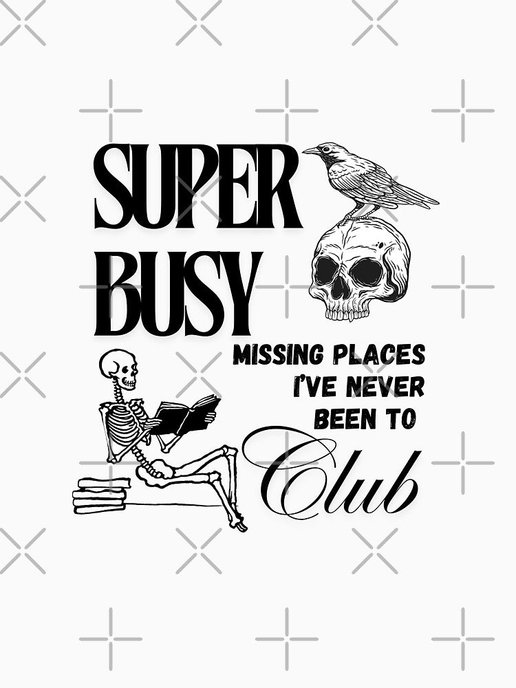 Super Busy Missing Place I've Never Been to Book Club | Bookish by reader of books T-Shirts, Hoodie, Sweatshirt (Image 3)