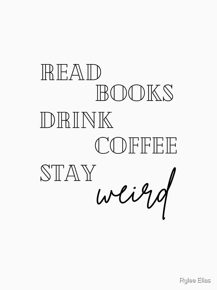 Read books and stay weird. by Rylee Elias T-Shirts, Hoodie, Sweatshirt | BlankRebels.com (Image 3)