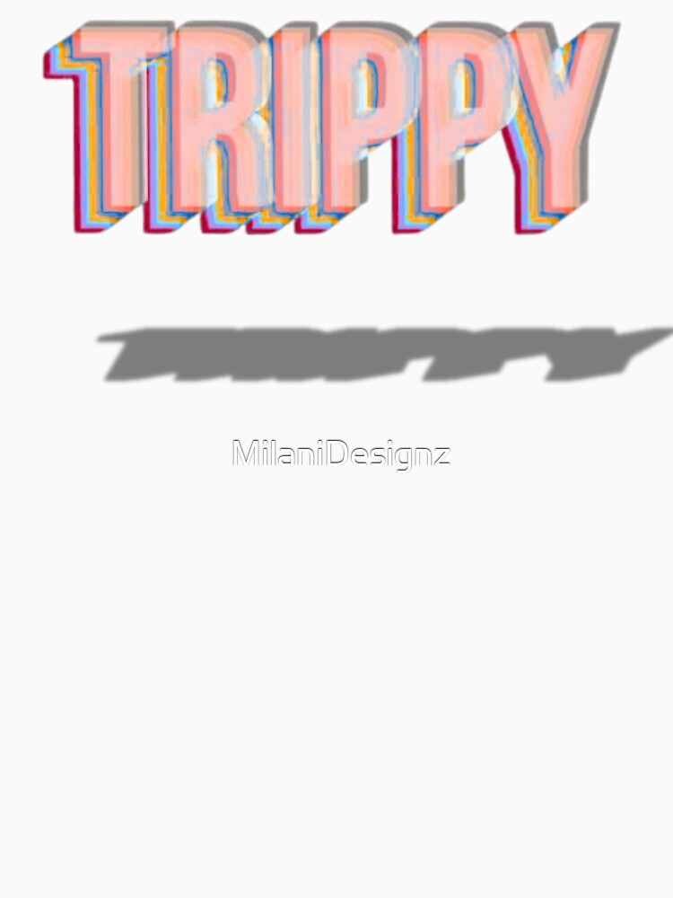 Trippy by MilaniDesignz T-Shirts, Hoodie, Sweatshirt | BlankRebels.com (Image 3)