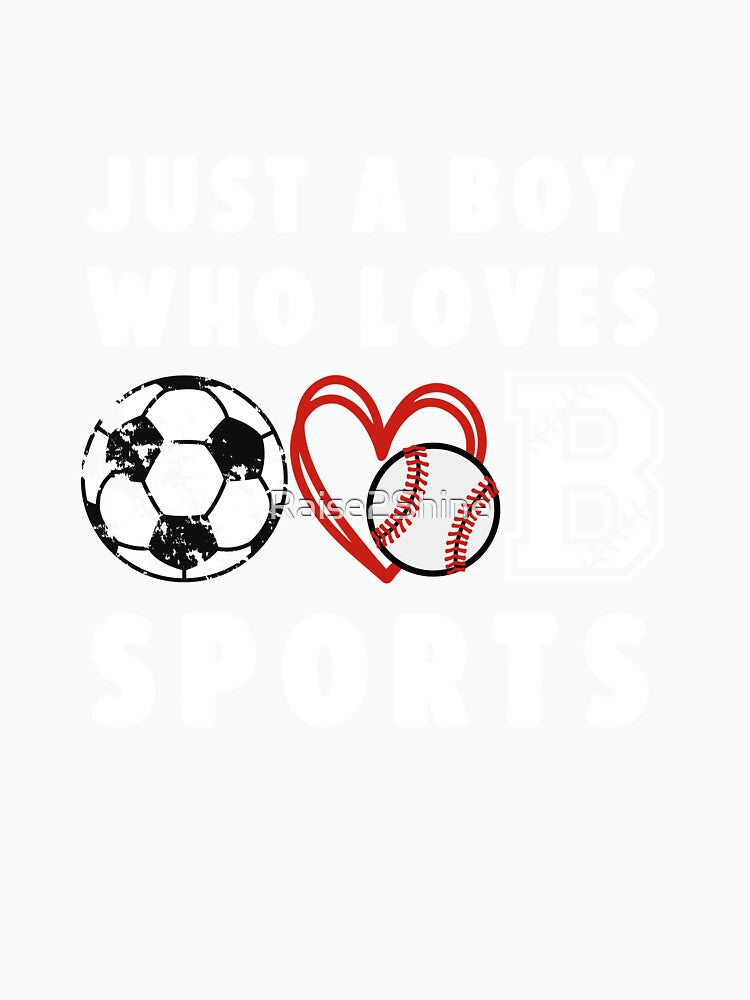 Just a Boy who Loves Sports design by Raise2Shine