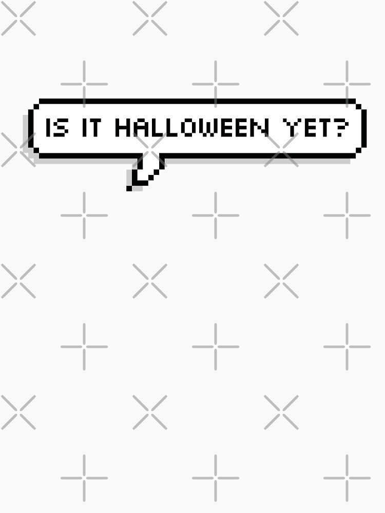 is it halloween yet? by ONLINE DISTRICT T-Shirts, Hoodie, Sweatshirt | BlankRebels.com (Image 3)