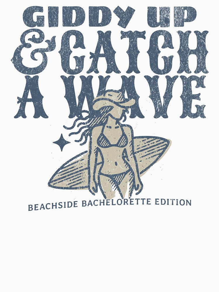 Giddy up & Catch a Wave Beachside Bachelorette Edition by JoliebyLCG T-Shirts, Hoodie, Sweatshirt | BlankRebels.com (Image 3)