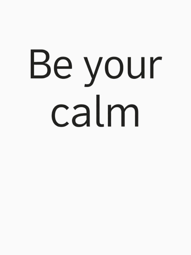 Be Your Calm – Nordic Minimal Mindfulness Quote by Irene Catchmind T-Shirts, Hoodie, Sweatshirt | BlankRebels.com (Image 3)