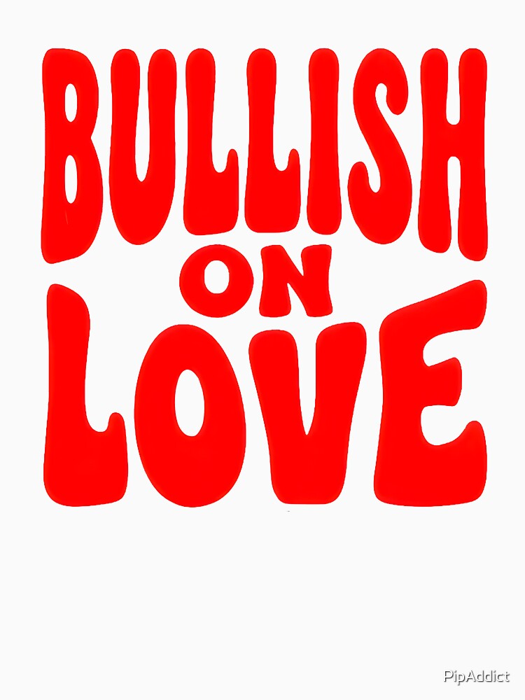 Bullish on Love - Valentine’s Day Design by Pips Addicts T-Shirts, Hoodie, Sweatshirt | BlankRebels.com (Image 3)