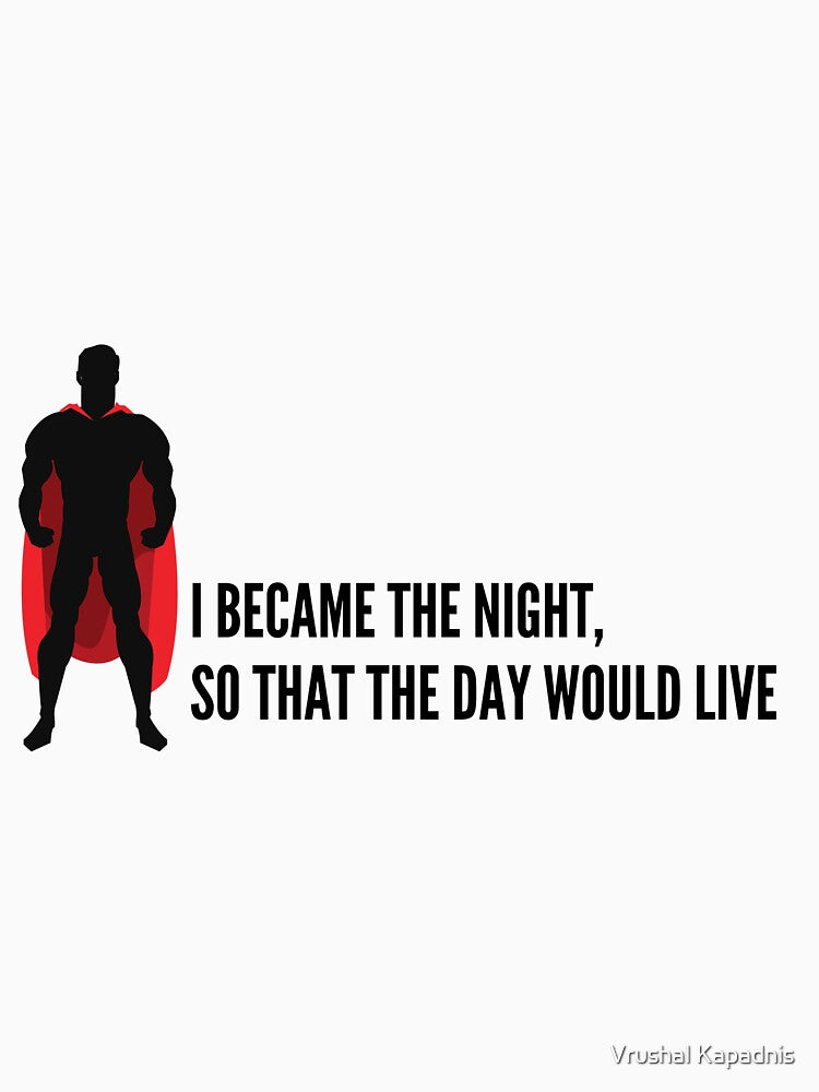 Superhero Sticker - I became the night, so that the day would live by Vrushal Kapadnis T-Shirts, Hoodie, Sweatshirt (Image 3)