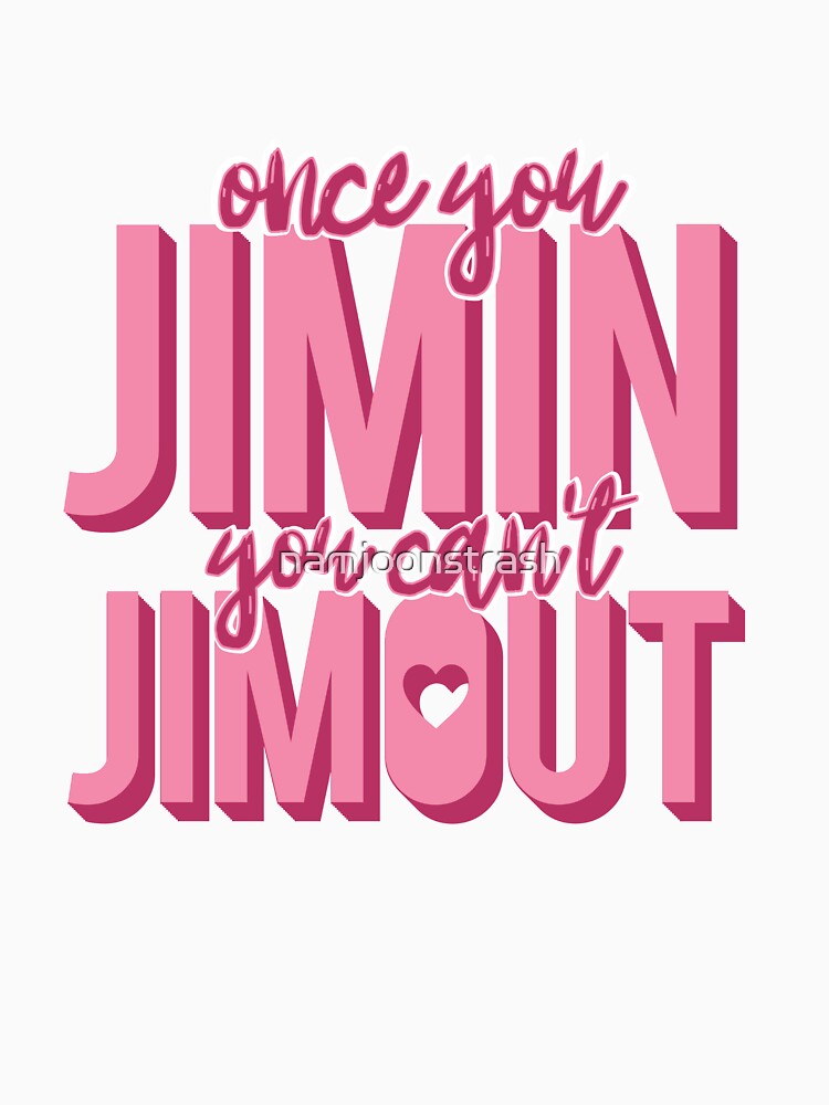 JIMIN? There's no JIMOUT by namjoonstrash T-Shirts, Hoodie, Sweatshirt | BlankRebels.com (Image 3)
