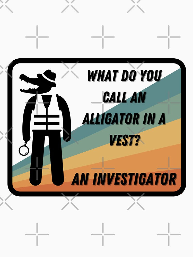 Investigator aligator sign dad joke fathersday gift by Sukis-shop