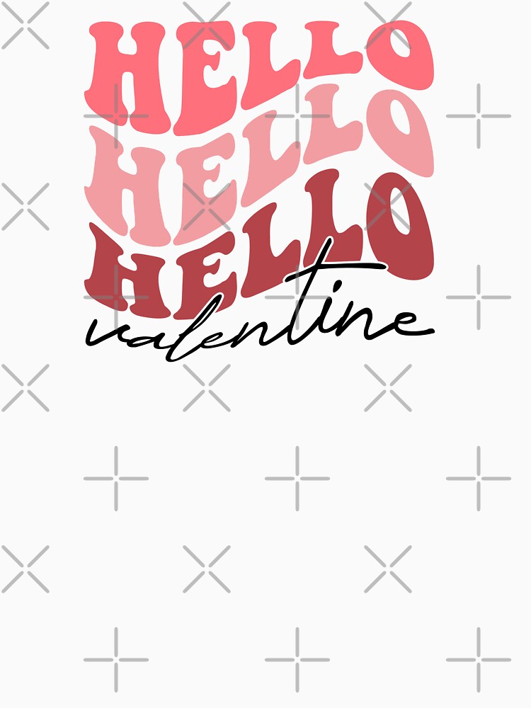 Hello Valentine by TwistedTeeCo T-Shirts, Hoodie, Sweatshirt | BlankRebels.com (Image 3)