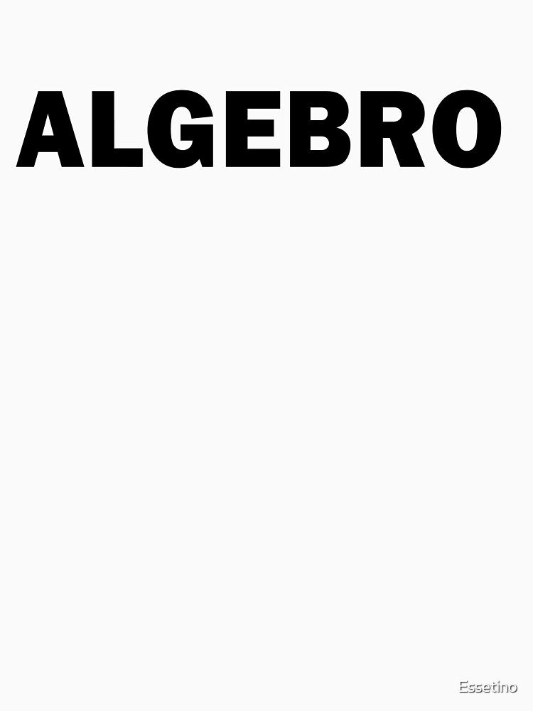 Algebro Funny Math Algebra Math Nerd Geek T-Shirts, Hoodie, Sweatshirt