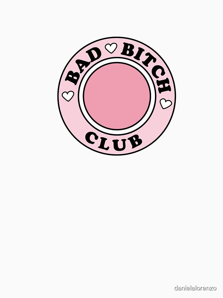 bad bitch club by danielalorenzo T-Shirts, Hoodie, Sweatshirt | BlankRebels.com (Image 3)